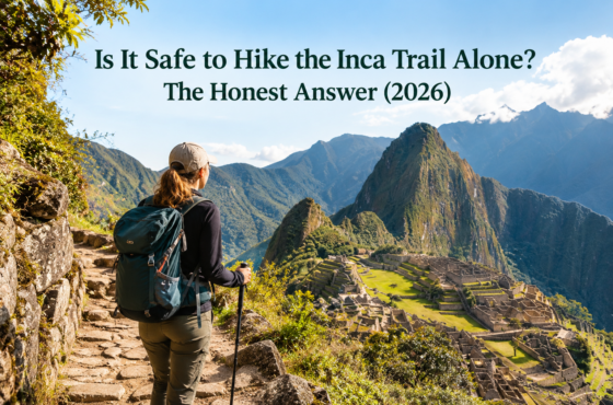 Is It Safe to Hike the Inca Trail Alone? The Honest Answer